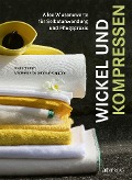 Cover-Bild zum Titel 'Wickel und Kompressen' von 'Vreni Brumm, Ducommun-Capponi'