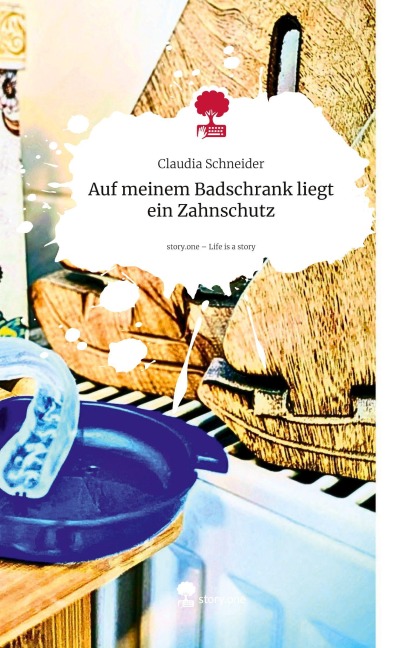 Auf meinem Badschrank liegt ein Zahnschutz. Life is a Story - story.one - Claudia Schneider