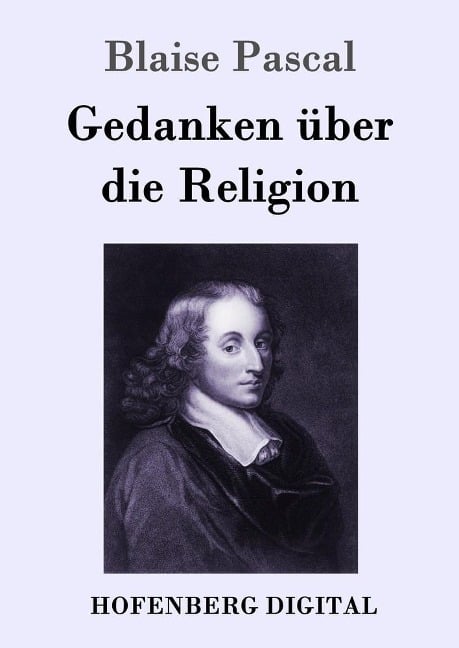 Gedanken über die Religion - Blaise Pascal