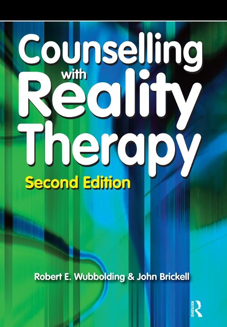 Counselling with Reality Therapy - Robert Wubbolding, John Brickell
