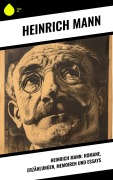 Cover-Bild zum Titel 'Heinrich Mann: Romane, Erzählungen, Memoiren und Essays' von 'Heinrich Mann'