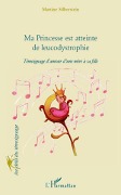 Cover-Bild zum Titel 'Ma princesse est atteinte de leucodystrophie' von 'Martine Silberstein'
