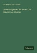 Cover-Bild zum Titel 'Denkwürdigkeiten des Barons Carl Heinrich von Gleichen' von 'Carl Heinrich von Gleichen'