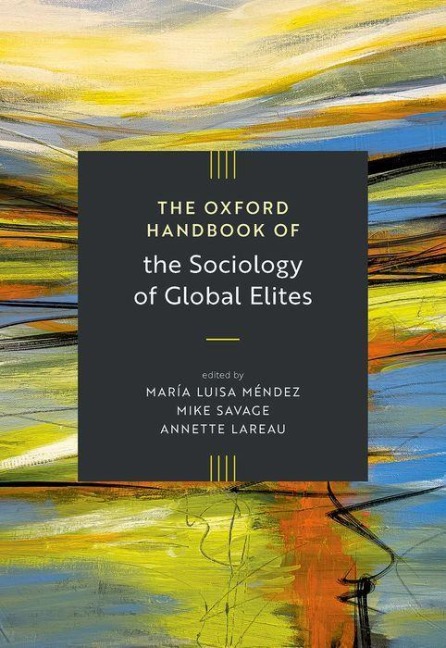 The [Oxford] Handbook of the Sociology of Global Elites - 