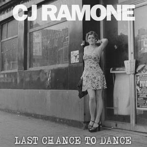 Last Chance To Dance - Cj Ramone