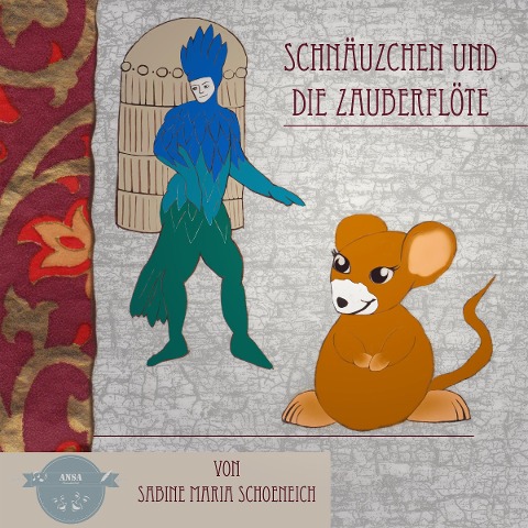 Schnäuzchen und die Zauberflöte - Sabine Maria Schoeneich