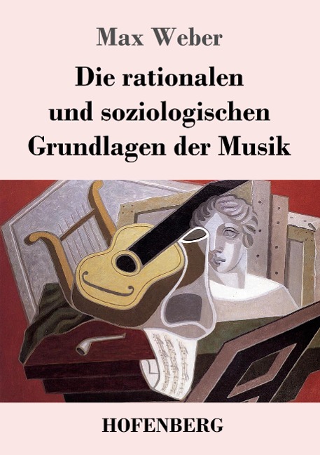 Die rationalen und soziologischen Grundlagen der Musik - Max Weber