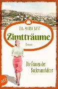 Cover-Bild zum Titel 'Zimtträume - Die Frauen der Backmanufaktur' von 'Eva-Maria Bast'