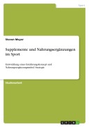 Cover-Bild zum Titel 'Supplemente und Nahrungsergänzungen im Sport' von 'Steven Meyer'
