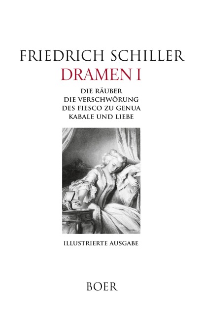 Dramen I - Die Räuber - Die Verschwörung des Fiesco zu Genua - Kabale und Liebe - Friedrich Schiller