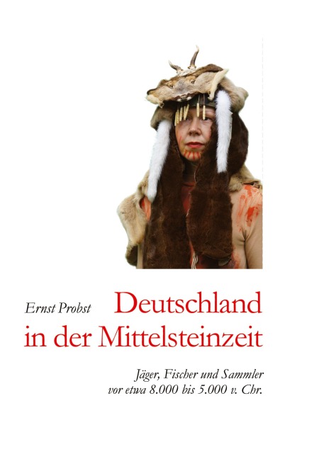 Deutschland in der Mittelsteinzeit - Ernst Probst