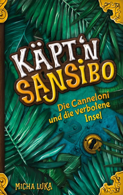 Käptn Sansibo - Die Canneloni und die verbotene Insel - Micha Luka