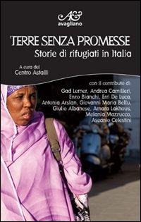 Terre senza promesse. Storie di rifugiati in Italia - 
