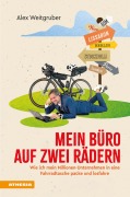 Cover-Bild zum Titel 'Mein Büro auf zwei Rädern' von 'Alex Weitgruber'