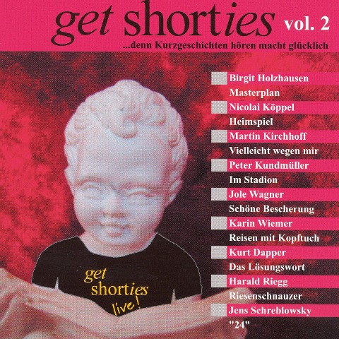 get shorties - Vol.2: ...denn Kurzgeschichten hören macht glücklich - Kurt Dapper, Birgit Holzhausen, Martin Kirchhoff, Peter Kundmüller, Nicolai Köppel