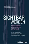 Cover-Bild zum Titel 'Sichtbar werden - Erwachsene im Autismus-Spektrum' von 'Ulla Graumann, Stephanie Meer-Walter'