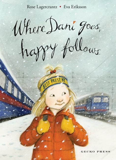Where Dani Goes, Happy Follows - Rose Lagercrantz