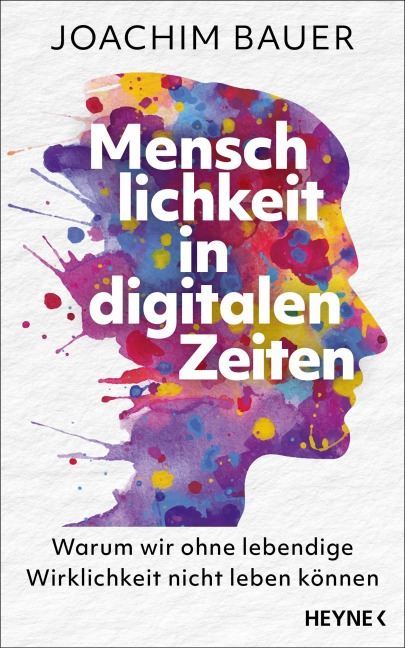 Menschlichkeit in digitalen Zeiten - Joachim Bauer