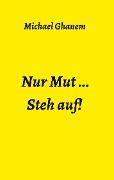 Cover-Bild zum Titel 'Nur Mut ...' von 'Michael Ghanem'