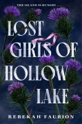 Cover-Bild zum Titel 'Lost Girls of Hollow Lake' von 'Rebekah Faubion'