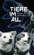 Cover-Bild zum Titel 'Tiere im All' von 'Philipp Schönthaler'