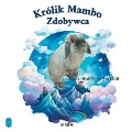 Królik Mambo Zdobywca - Maksymilian Kotynia