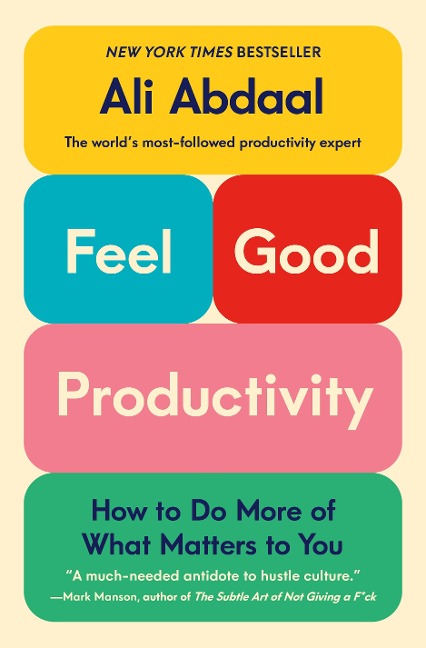 Feel-Good Productivity - Ali Abdaal