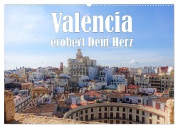 Valencia erobert dein Herz (Wandkalender 2026 DIN A2 quer), CALVENDO Monatskalender - Liselotte Brunner-Klaus