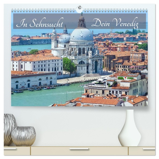 In Sehnsucht Dein Venedig (hochwertiger Premium Wandkalender 2026 DIN A2 quer), Kunstdruck in Hochglanz - Marion Meyer Stimmungsbilder1