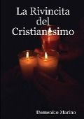 La Rivincita del Cristianesimo - Domenico Marino