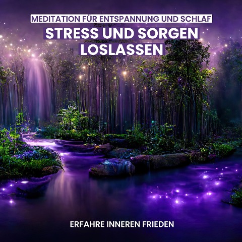 Stress und Sorgen loslassen - Meditation für Entspannung und Schlaf - Raphael Kempermann, Chakratunes