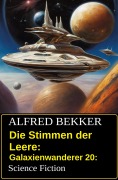 Cover-Bild zum Titel 'Die Stimmen der Leere: Galaxienwanderer 20: Science Fiction' von 'Alfred Bekker'