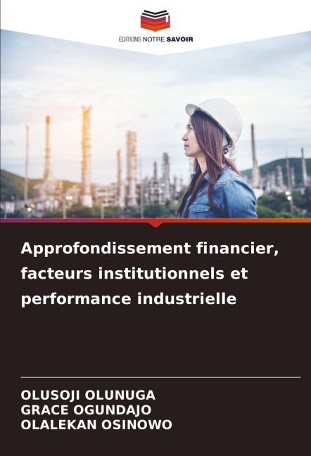 Approfondissement financier, facteurs institutionnels et performance industrielle - Olusoji Olunuga, Grace Ogundajo, Olalekan Osinowo