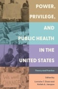 Cover-Bild zum Titel 'Power, Privilege, and Public Health in the United States' von ''