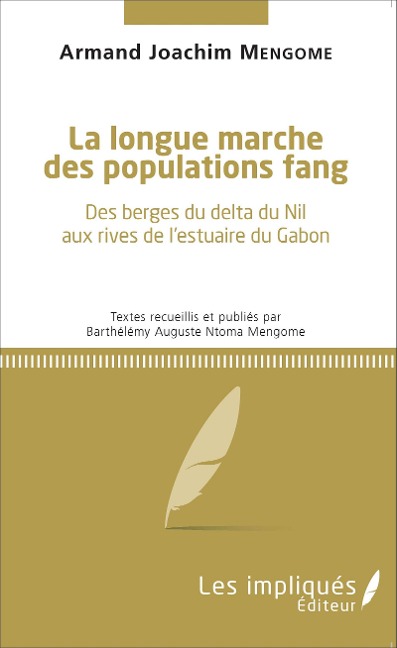 La longue marche des populations fang - Armand Joachim Mengome