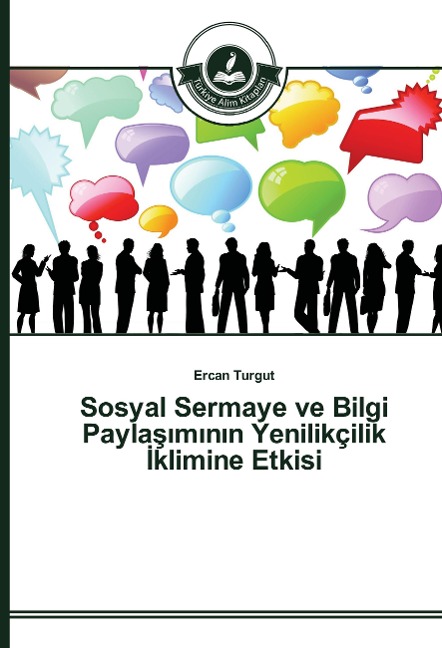 Sosyal Sermaye ve Bilgi Payla¿¿m¿n¿n Yenilikçilik ¿klimine Etkisi - Ercan Turgut