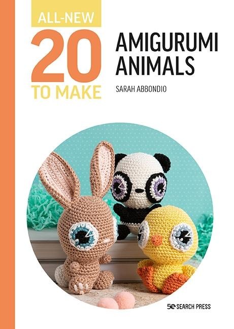 All-New 20 to Make: Amigurumi Animals - Sarah Abbondio