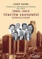 1980 - 2013 Tüketim Ekonomisi Küresellesme - Cahit Kayra
