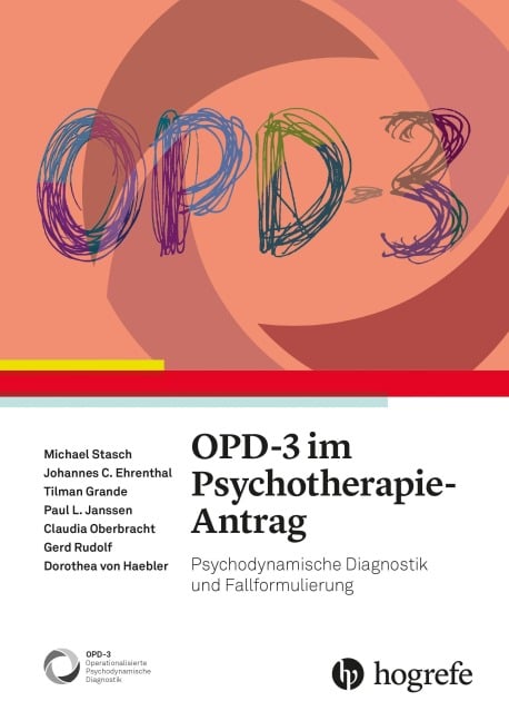 OPD-3 im Psychotherapie-Antrag - Michael Stasch, Gerd Rudolf, Dorothea von Haebler, Paul L. Janssen, Claudia Oberbracht