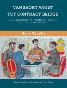 Cover-Bild zum Titel 'Van Short Whist Tot Contract Bridge: De geschiedenis van Contract Bridge en zijn voorgangers' von 'Hans Secelle'