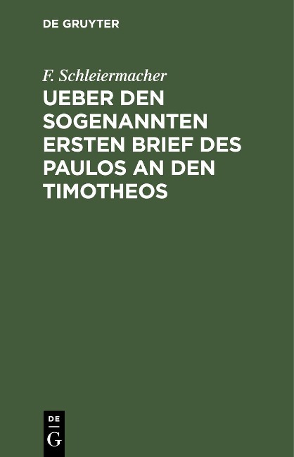 Ueber den sogenannten ersten Brief des Paulos an den Timotheos - F. Schleiermacher