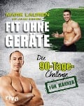 Fit ohne Geräte - Mark Lauren, Julian Galinski