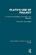 Cover-Bild zum Titel 'Plato's Use of Fallacy (RLE: Plato)' von 'Rosamond Sprague'