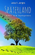 Späterland - Julia A. Jorges