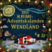 Cover-Bild zum Titel 'Der Krimi-Adventskalender Wendland' von 'Elias Günther'