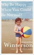 Cover-Bild zum Titel 'Why Be Happy When You Could Be Normal?' von 'Jeanette Winterson'