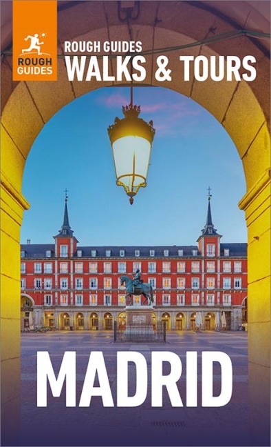 Rough Guides Walks and Tours Madrid: Top 15 Itineraries for Your Trip: Travel Guide eBook - Rough Guides