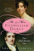 Cover-Bild zum Titel 'Mr. & Mrs. Fitzwilliam Darcy: Two Shall Become One' von 'Sharon Lathan'