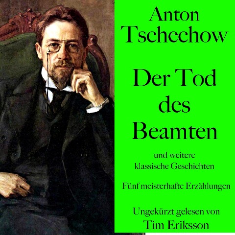 Anton Tschechow: Der Tod des Beamten ¿ und weitere klassische Geschichten - Anton Tschechow