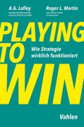 Cover-Bild zum Titel 'Playing to Win' von 'A. G. Lafley, Roger L. Martin'